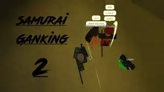Samurai Ganking 2 | Rogue Lineage