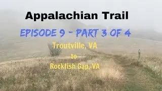 AT Section Hike EP9 (Part 3) - Pendleton Suspension Bridge to Tye River, VA