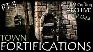 DIY MODULAR DOORS for TOWN FORTIFICATIONS | PT3 | Max DM Crafting Archive - Ep. 044