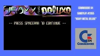 Heavy Metal Deluxe (Commodore 64 / Gameplay #2055)