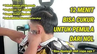 12 Menit Bisa ?? Belajar Cukur untuk pemula dari Nol penjelasan yang lengkap langsung praktek