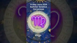 Summer Solstice - Horoscope June 20, 2025