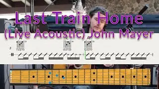 Last Train Home (Live Acoustic) - John Mayer - Guitar TAB Playalong