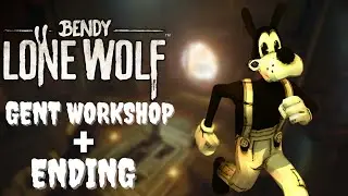 Bendy Lone Wolf (Part 4) Gent Workshop + Ending