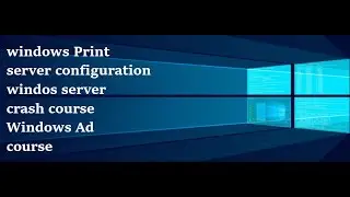 Windows Print Server Configuration  step by step | Crash course for Windows  Active Directory