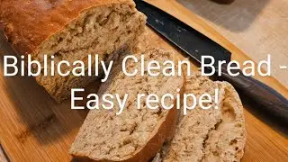 How to Make a Biblically Clean Bread