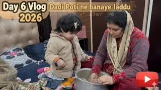 Day6 Vlog 2026 Dadi Poti ne banaye Laddu #viral #travel #reels #love #music #mountains #motivation