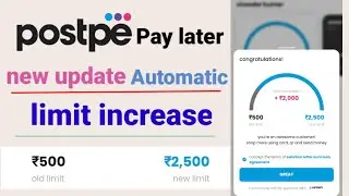 how to increase postpe pay later limit  500 to 2500