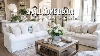Small Home Decor Ideas for a Calm and Cozy Modern Farmhouse Look