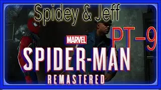 Marvel Spider-Man Remastered PT-9: Spidey & Jeff
