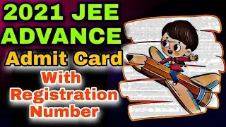 JEE ADVANCE ADMIT CARD DOWNLOAD WITH REGISTRATION NUMBER| DOWNLOAD JEE ADVANCE ADMIT CARD 2021 @jee