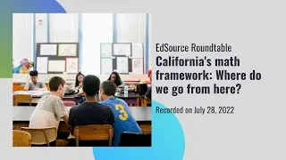 California&rsquo;s math framework: Where do we go from here?