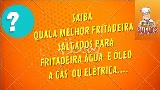 QUAL FRITADEIRA É MELHOR, ELÉTRICA OU A GÁS?
