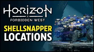 All Shellsnapper Locations - Horizon Forbidden West