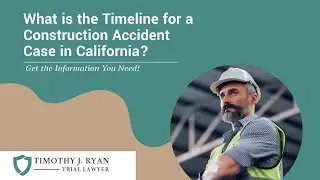 What is the Timeline for a Construction Accident Case in California? Get the Information You Need!
