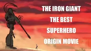 The Best Superhero Origin Movie - The Iron Giant (1999) | Video Essay