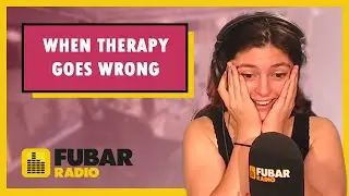 When your therapist BREAKS UP with you | Death a funny Business | FUBAR Radio