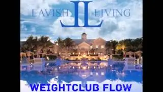 Weightclub Flow - Lavish Living (Prod by..Xavior Jordan)