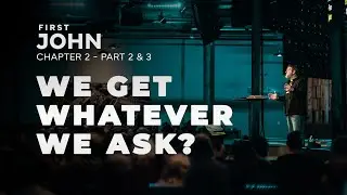 First John | Chapter 2 - Part 2 & 3