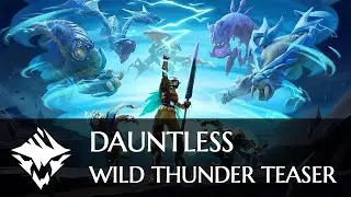 Dauntless | Wild Thunder Teaser