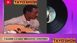 Yaasiin Axmed Ibarahin (Digfeer) Allahayow nafta maxaan sasabay Kabanka digfeer