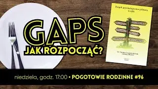GAPS - jak rozpocząć? Pogotowie Rodzinne #96