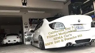 Cali Day 3 Spending my Birthday with Modjunkies BMW E60 and Porsche 911