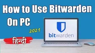 Bitwarden Tutorial Hindi (2021) 🔥 - How to use Bitwarden on PC