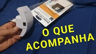 Repetidor wi-fi - Unboxing ACESS&Oacute;RIOS E MONTAGEM 