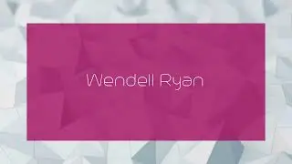Wendell Ryan - appearance