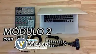 Transmissão de Culto Ao Vivo para Igrejas com Webcam e Wirecast [ Módulo 2 ]