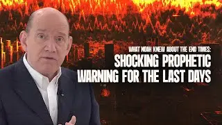 What Noah Knew About the End Times: Shocking Prophetic Warning for the Last Days