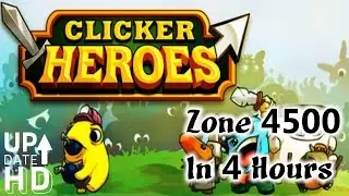 Clicker Heroes 1.0: Episode 1 - Zone 4500 In 4 Hours
