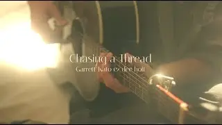 Garrett Kato and dee holt - Chasing a Thread (Official Music Video)