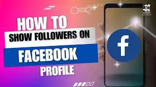 How to Show Followers on Facebook Profile