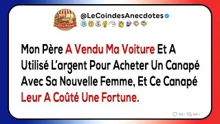 Mon père a vendu ma voiture et a utilisé l’argent pour acheter un canapé avec sa nouvelle femme,...