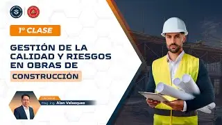 📘CLASE 1 de 8 | Gestión de la Calidad y Riesgos en Obras de Construcción
