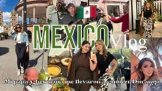 Volviendo a M&eacute;xico 🇲🇽 Explorando Durango con mi pap&aacute; y mi hermana |Comida, familia, momentos bonitos