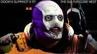 DOOM X SLIPKNOT X 117 - The Sulfur Gore Nest