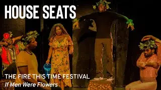 'If Men Were Flowers' by Jay Mazyck | House Seats: Fire This Time Festival