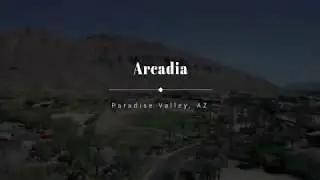 Arcadia - Drone Tour - Paradise Valley, AZ