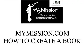(Step 6) MyMission.com - How to create a book