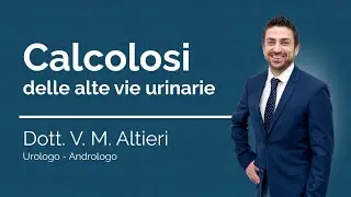 Calcolosi Urinaria: Sintomi | Diagnosi | Terapia | Dott. Vincenzo Altieri, Urologo e Andrologo