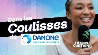 Découvrez les coulisses de Danone - BEHIND THE CURTAINS