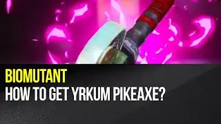 Biomutant - How to get Yrkum Pikeaxe?
