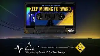 The Toxic Avenger - Keep Moving Forward (Road 96 Original Soundtrack)