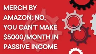 Merch by Amazon: No, you can't make $5,000 per month in Amazon passive income