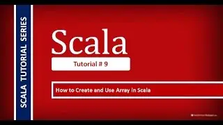 How to Create and Use Array in Scala # Scala Tutorial - 9