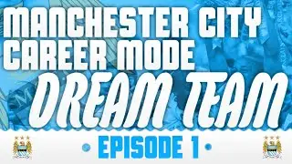 FIFA 14: Manchester City 'Dream Team' Career Mode: S1 E1