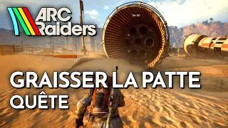ARC Raiders - Graisser la patte (Guide Qu&ecirc;te)